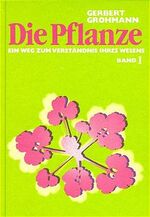 ISBN 9783772505034: Die Pflanze – Ein Weg zum Verständnis ihres Wesens