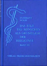 Das Bild des Menschen als Grundlage der Heilkunst: Band 3., Zur speziellen Pathologie und Therapie / mit Beitr. von Guus van der Bie ...