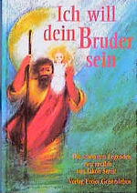 ISBN 9783772507038: Ich will dein Bruder sein - Die schönsten Legenden