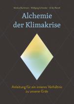 ISBN 9783772514838: Alchemie der Klimakrise – Anleitung für ein inneres Verhältnis zu unserer Erde