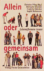 ISBN 9783772514883: Allein oder gemeinsam. Lebensformen heute. Stuttgart: Freies Geistesleben, 1999. 197 Seiten. Kartoniert.