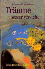 Schneider, Johannes W: Träume besser ver