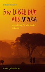 ISBN 9783772521973: Ein leiser Ruf aus Afrika – Mein Leben für die Kinder in Kenia.