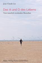 ISBN 9783772525506: Das A und O des Lebens - Vom innerlich werdenden Menschen