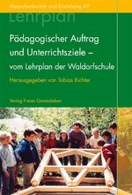 ISBN 9783772525698: Pädagogischer Auftrag und Unterrichtsziele - vom Lehrplan der Waldorfschule