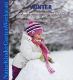 ISBN 9783772527548: Natur-Kinder-Garten-Werkstatt: Winter - Vom Wiederentdecken des Ursprünglichen