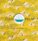 Kristina Müller: Fold & Relax - Origami 
