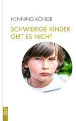 ISBN 9783772533051: Schwierige Kinder gibt es nicht - Plädoyer für eine Umwandlung des pädagogischen Denkens