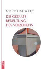 ISBN 9783772533136: Die okkulte Bedeutung des Verzeihens