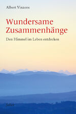 ISBN 9783772534560: Wundersame Zusammenhänge – Den Himmel im Leben entdecken