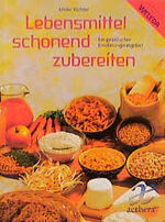 ISBN 9783772550058: Lebensmittel schonend zubereiten