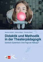 ISBN 9783772712487: Didaktik und Methodik in der Theaterpädagogik - Szenisch-Systemisch: Eine Frage der Haltung!?