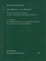 ISBN 9783772809422: Das Märchen - ein Märchen? - Psychoanalytische Betrachtungen zu Wesen, Deutung und Wirkung der Märchen. 5. Symposion der Poliklinik für Kinder- und Jugendpsychotherapie der Technischen Universität München