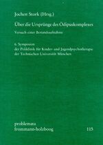 ISBN 9783772809453: Über die Ursprünge des Ödipuskomplexes - Versuch einer Bestandsaufahme. 6. Symposion der Poliklinik für Kinder- und Jugendpsychotherapie der Technischen Universität München