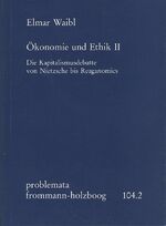 ISBN 9783772809972: Ökonomie und Ethik II: Die Kapitalismusdebatte von Nietzsche bis Reaganomics