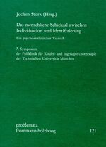 ISBN 9783772811975: Das menschliche Schicksal zwischen Individuation und Identifizierung - Ein psychoanalytischer Versuch. 7. Symposion der Poliklinik für Kinder- und Jugendpsychotherapie der Technischen Universität München