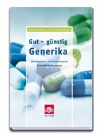 ISBN 9783774111011: Gut - günstig - Generika. Marktdynamik zum Nutzen unserer Gesundheitsversorgung.