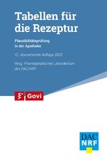 ISBN 9783774116054: Tabellen für die Rezeptur | Plausibilitätsprüfung in der Apotheke | Pharmazeutisches Laboratorium des DAC/NRF | Taschenbuch | Govi | Deutsch | 2021 | Govi Verlag | EAN 9783774116054