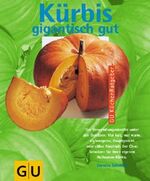 ISBN 9783774211551: Kürbis gigantisch gut. Der Verwandlungskünstler unter den Gemüsen. Mal kalt, mal warm, als Vorspeise, Hauptgericht oder süsser Abschluss. Der Clou: Schnitzen Sie Ihren eigenen Halloween-Kürbis Der Verwandlungskünstler unter den Gemüsen. Mal kalt, mal warm, als Vorspeise, Hauptgericht oder süsser Abschluss. Der Clou: Schnitzen Sie Ihren eigenen Halloween-Kürbis