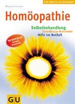 Homöopathie - Selbstbehandlung, zuverlässige Mittelwahl, Hilfe im Notfall