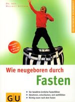 Wie neugeboren durch Fasten Broschiert – Wie neugeboren durch Fasten Broschiert –