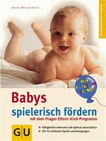 PEKIP: Babys spielerisch fördern – Fähigkeiten erkennen und optimal unterstützen. Die schönsten Spiele für das erste Jahr. Extra: Mit farbigen Poster zum Heraustrennen