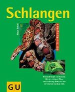 Schlangen – Riesenschlangen und Nattern. Mit der richtigen Pflege und Ernährung fühlen sie sich im Terrarium rundum wohl