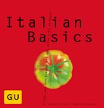 ISBN 9783774220058: Italian Basics: Alles, was man braucht für das dolce vita zu Hause