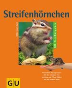 Streifenhörnchen – Possierliche Hausgenossen. Mit der richtigen Ausstattung und Pflege fühlen sie sich rundum wohl