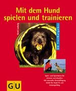 ISBN 9783774221376: Mit dem Hund spielen und trainieren