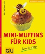 ISBN 9783774222083: Mini-Muffins für Kids. Bunt und lecker. (Reihe: GU leicht gemacht: Minimuffins für Kids).