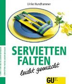 ISBN 9783774223165: Servietten falten leicht gemacht. Ulrike Hundhammer