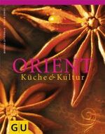 ISBN 9783774227903: Orient: Küche und Kultur