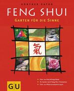 ISBN 9783774230835: Feng Shui - Garten für die Sinne – Ihr Garten nach Feng-Shui-Elementen. Über 100 Gestaltungsvorschläge. Über 100 Pflanzenempfehlungen