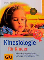 ISBN 9783774232051: Kinesiologie für Kinder. Lernblockaden erkennen und auflösen. Spielerische Selbsthilfe für Eltern und Kinder. Ängste abbauen, Fähigkeiten fördern. Viele praktische Übungen