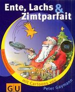 ISBN 9783774232679: Ente, Lachs & Zimtparfait – Mit Cartoons von Peter Gaymann