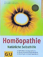 ISBN 9783774235489: Homöopathie : natürliche Selbsthilfe ; sanfte Medizin für die ganze Familie ; schnell und sicher zum passenden Mittel ; die wichtigsten Homöopathika von A bis Z. GU-Ratgeber Gesundheit