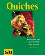 ISBN 9783774235830: Quiche – Köstliche, pikante Kuchen mit Gemüse, Fleisch, Geflügel und Fisch - für wirklich jeden Anlass!