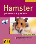 Monika Lange: Hamster glücklich und gesu Monika Lange: Hamster glücklich und gesu