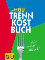 ISBN 9783774241787: Das grosse GU Trennkostbuch