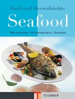 ISBN 9783774241831: Seafood. Kochbuch und Lexikon von Fisch und Meeresfrüchten. Teubner-Edition.