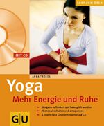 ISBN 9783774247871: Yoga - Mehr Energie und Ruhe (mit CD) (GU Multimedia Körper, Geist & Seele)