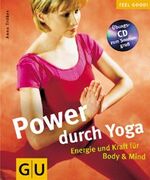 ISBN 9783774248076: Yoga (mit CD), Power durch: Energie und Kraft für Body & Mind (GU Feel good!) Trökes, Anna