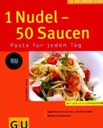 ISBN 9783774248793: 1 Nudel - 50 Saucen