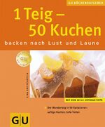 ISBN 9783774248809: 1 Teig - 50 Kuchen backen nach Lust und Laune ; [mit den 10 GU-Erfolgstipps ; der Wunderteig in 50 Variationen: saftige Kuchen, tolle Torten]