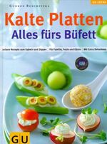 ISBN 9783774249110: Kalte Platten alles fürs Büfett ; [leckere Rezepte zum Gabeln und Dippen ; für Familie, Feste und Gäste ; mit Extra-Dekoideen]