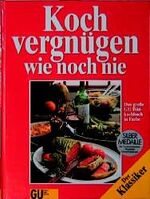 ISBN 9783774252233: Kochvergnügen - köstlich wie noch nie