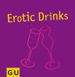 ISBN 9783774254688: Erotic Drinks