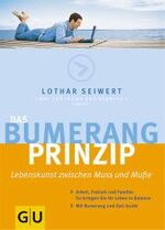 ISBN 9783774255616: Das Bumerang-Prinzip: Mehr Zeit fürs Glück