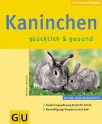 ISBN 9783774255869: Kaninchen glücklich & gesund